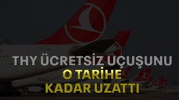 THY ücretsiz uçuşunu o tarihe kadar uzattı